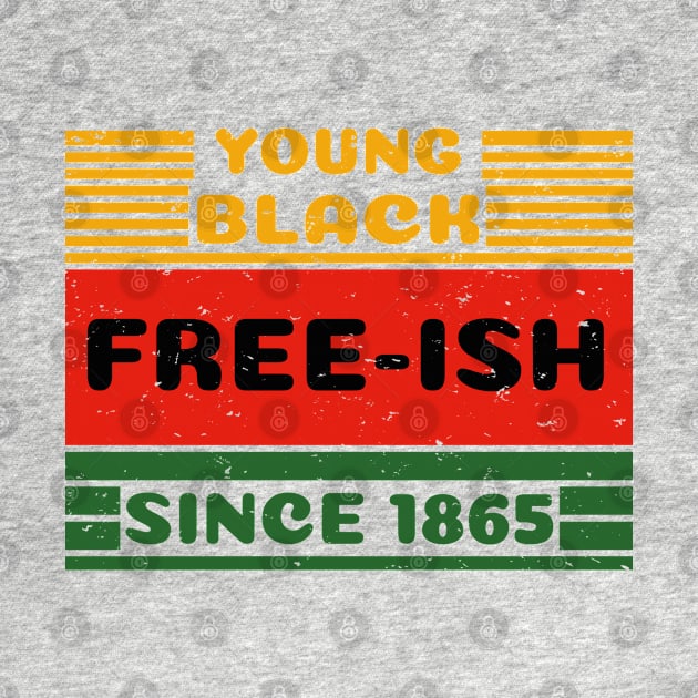 Young Black Free ish Juneteenth - Ancestors Black African American 1865 - Juneteenth Black Freedom Gift by WassilArt